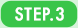 STEP.3